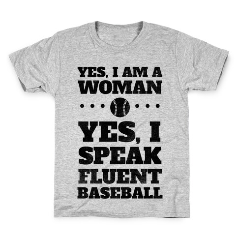 Yes, I Am A Woman, Yes, I Speak Fluent Baseball Kids T-Shirt