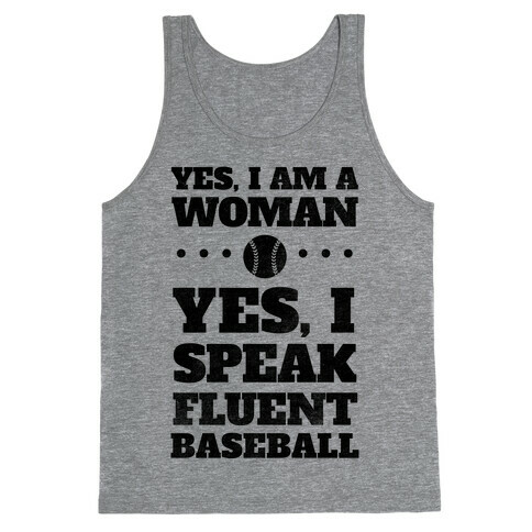 Yes, I Am A Woman, Yes, I Speak Fluent Baseball Tank Top