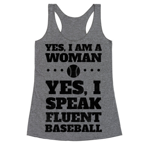 Yes, I Am A Woman, Yes, I Speak Fluent Baseball Racerback Tank Top