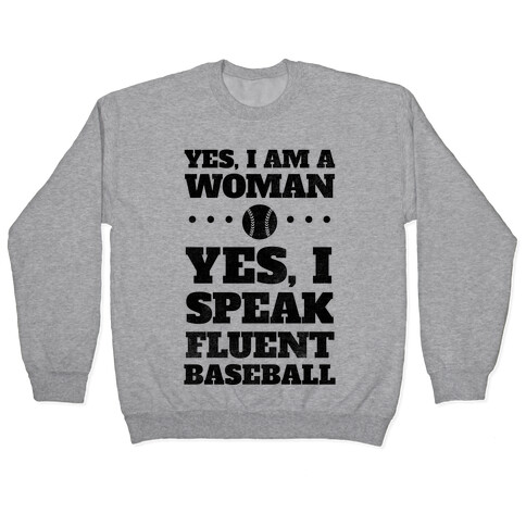 Yes, I Am A Woman, Yes, I Speak Fluent Baseball Pullover