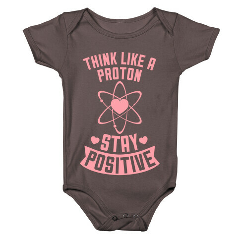 Think Like A Proton (Stay Positive) Baby One-Piece