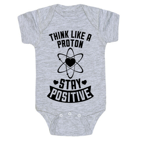 Think Like A Proton (Stay Positive) Baby One-Piece