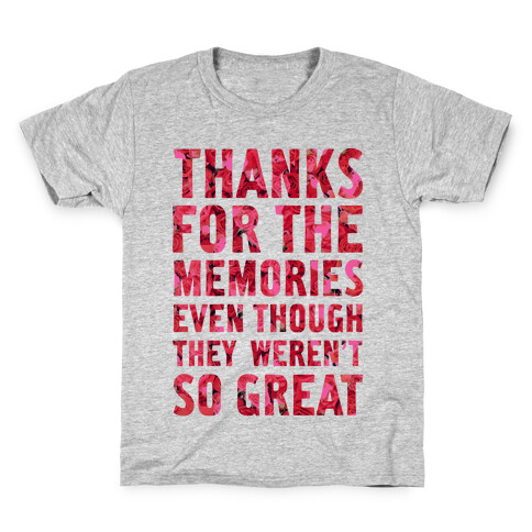 Thanks For the Memories Even Thought They Weren't So Great Kids T-Shirt