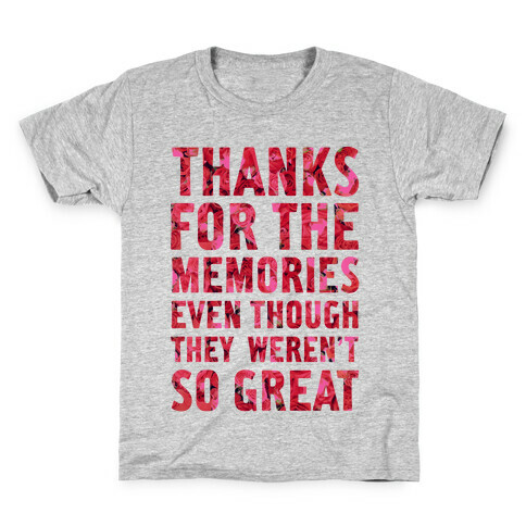 Thanks For the Memories Even Thought They Weren't So Great Kids T-Shirt