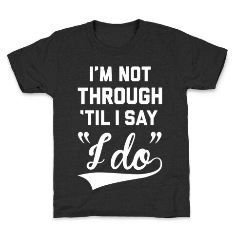 Not Through Kids T-Shirt