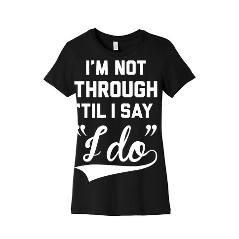 Not Through Womens T-Shirt
