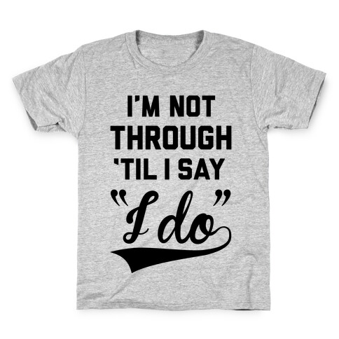 Not Through Kids T-Shirt