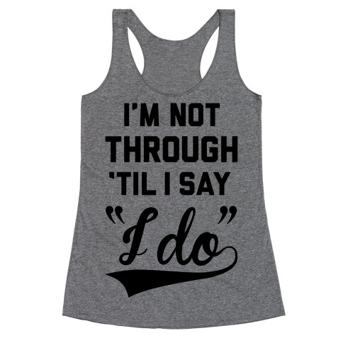 Not Through Racerback Tank Top