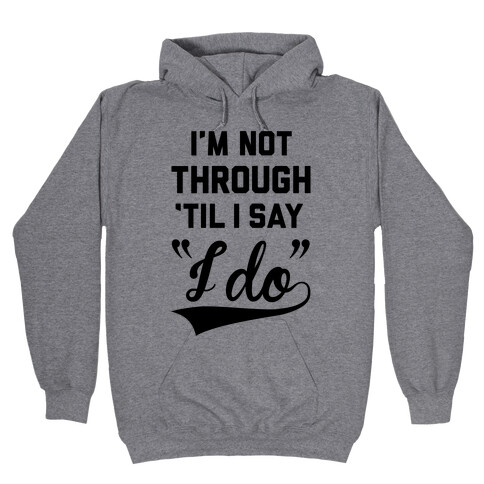 Not Through Hooded Sweatshirt