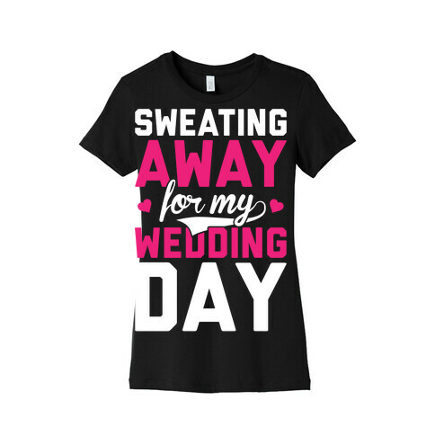 Sweating Away Womens T-Shirt