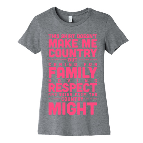 This Shirt Doesn't Make Me Country Womens T-Shirt