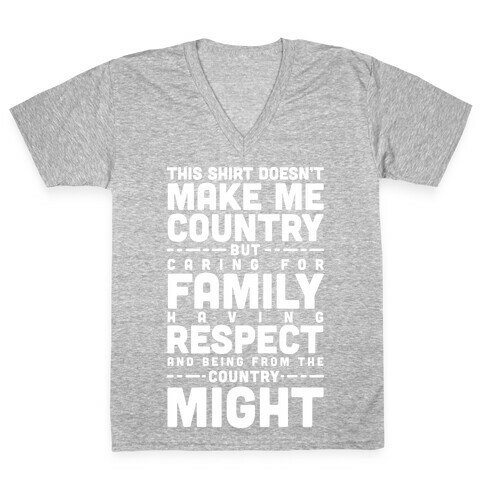This Shirt Doesn't Make Me Country V-Neck Tee Shirt