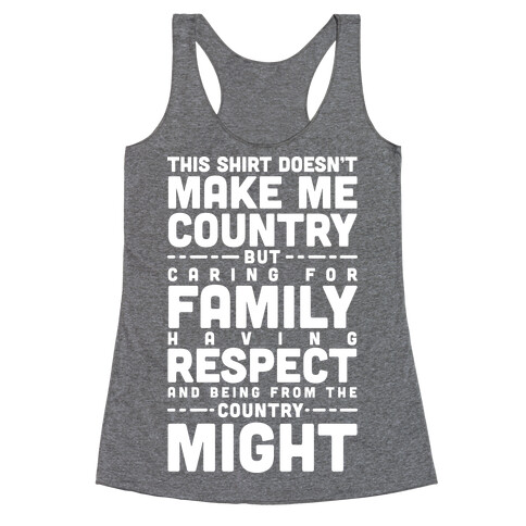 This Shirt Doesn't Make Me Country Racerback Tank Top