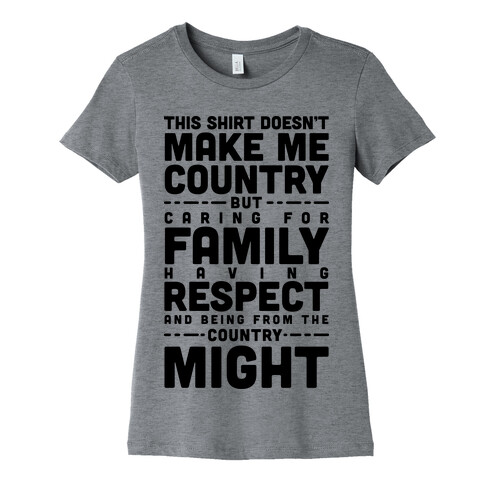 This Shirt Doesn't Make Me Country Womens T-Shirt