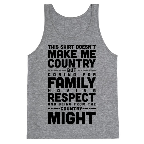This Shirt Doesn't Make Me Country Tank Top
