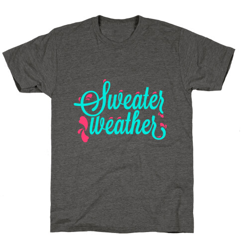 Sweater Weather T-Shirt