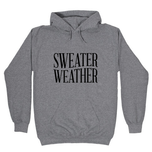 Sweater Weather Hooded Sweatshirt