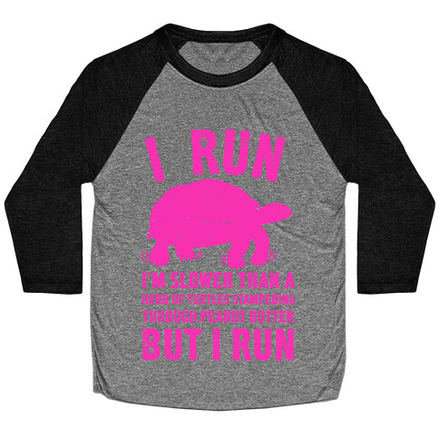 I Run Slower Than A Herd Of Turtles Baseball Tee