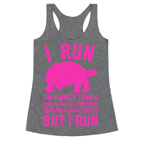 I Run Slower Than A Herd Of Turtles Racerback Tank Top