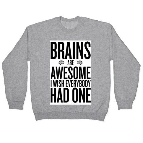 Brains are Awesome Pullover