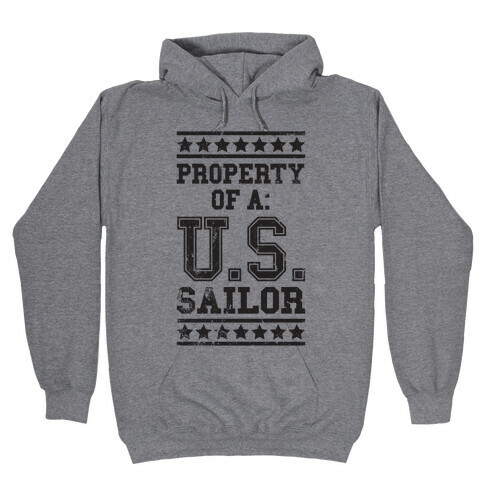 Property Of A U.S. Sailor Hooded Sweatshirt