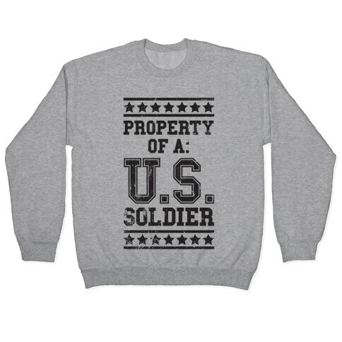 Property Of A U.S. Soldier Pullover