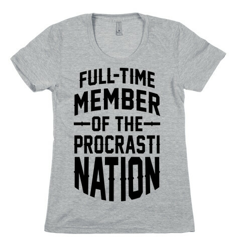 Full-Time Member Of The Procrasti Nation Womens T-Shirt