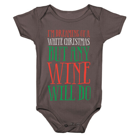 I'm Dreaming Of A White Christmas, But Any Wine Will Do Baby One-Piece