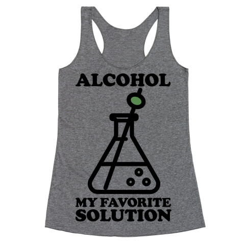 Alcohol My Favorite Solution Racerback Tank Top