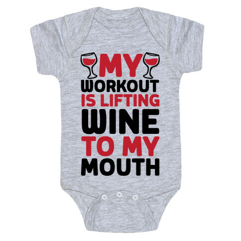 My Workout Is Lifting Wine To My Mouth Baby One-Piece