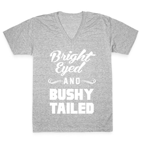 Bright Eyed and Bushy Tailed V-Neck Tee Shirt