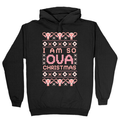 I Am So OVA Christmas Hooded Sweatshirt