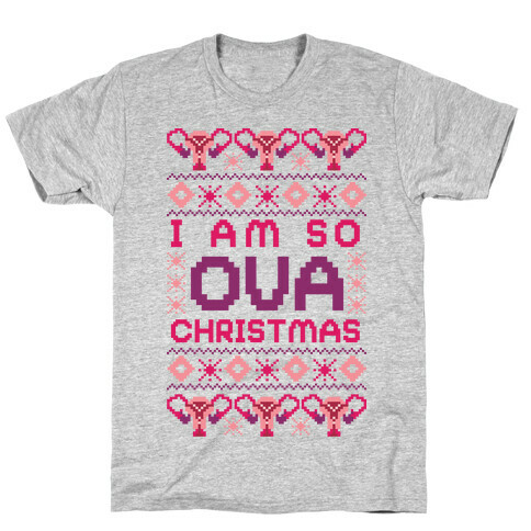 I am so OVA Christmas T-Shirt