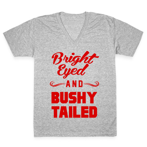 Bright Eyed and Bushy Tailed V-Neck Tee Shirt