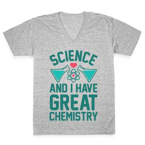 Science And I Have Great Chemistry V-Neck Tee Shirt