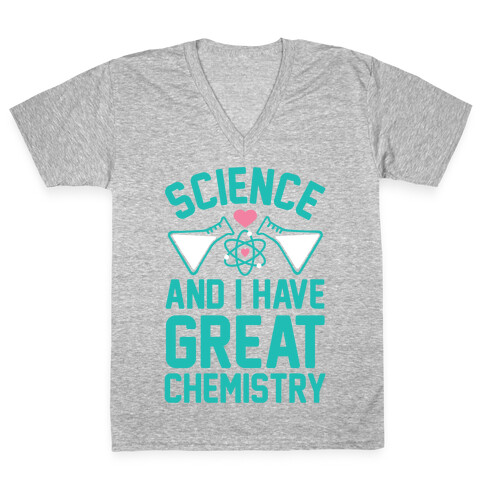 Science And I Have Great Chemistry V-Neck Tee Shirt