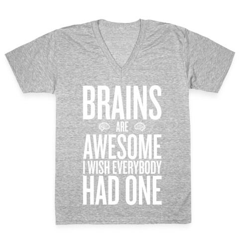 Brains are AWESOME V-Neck Tee Shirt