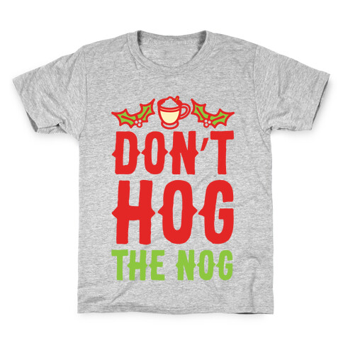 Don't Hog The Nog Kids T-Shirt
