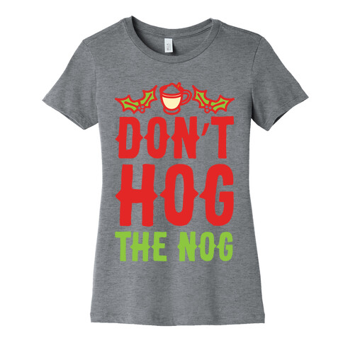 Don't Hog The Nog Womens T-Shirt