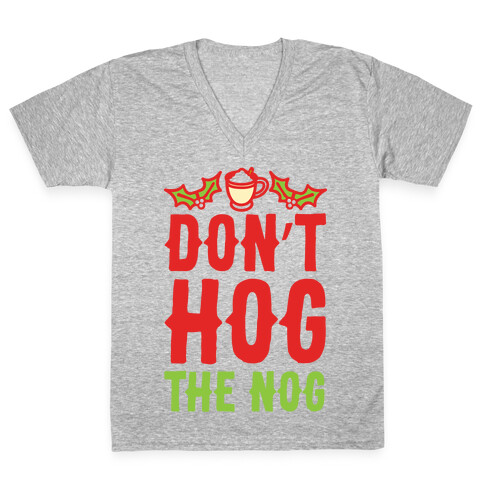 Don't Hog The Nog V-Neck Tee Shirt