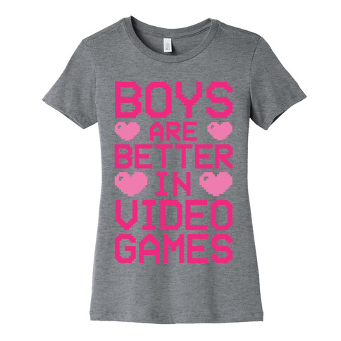 Boys Are Better In Video Games Womens T-Shirt