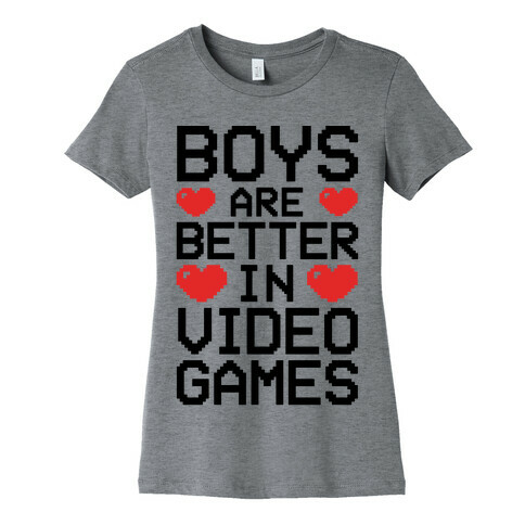 Boys Are Better In Video Games Womens T-Shirt