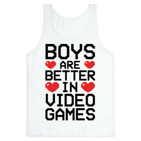 Boys Are Better In Video Games Tank Top