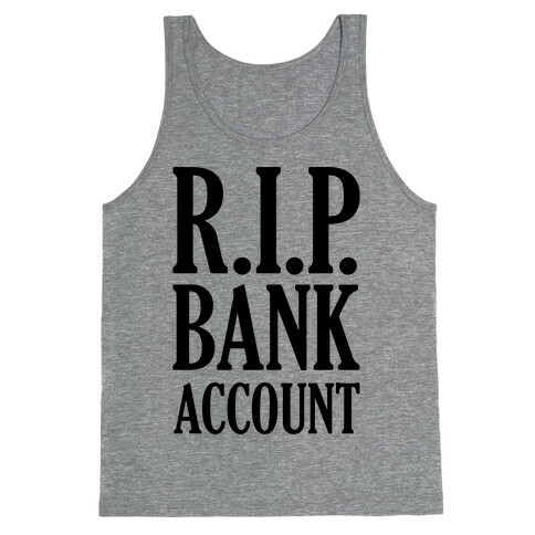 R.I.P. Bank Account Tank Top