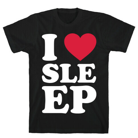 I Love Sleep T-Shirt