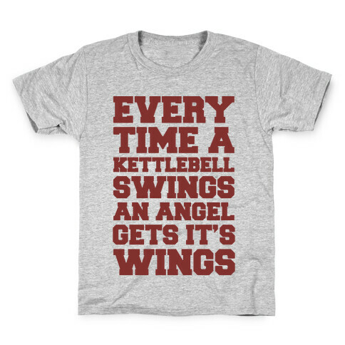 Every Time A Kettlebell Wings An Angel Gets Its Wings Kids T-Shirt