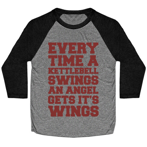 Every Time A Kettlebell Wings An Angel Gets Its Wings Baseball Tee