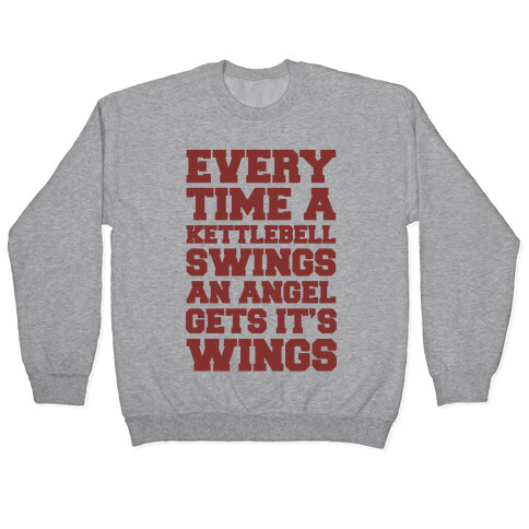 Every Time A Kettlebell Wings An Angel Gets Its Wings Pullover