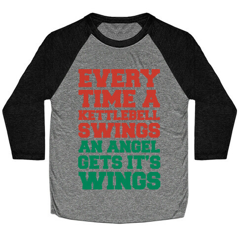 Every Time A Kettlebell Wings An Angel Gets Its Wings Baseball Tee