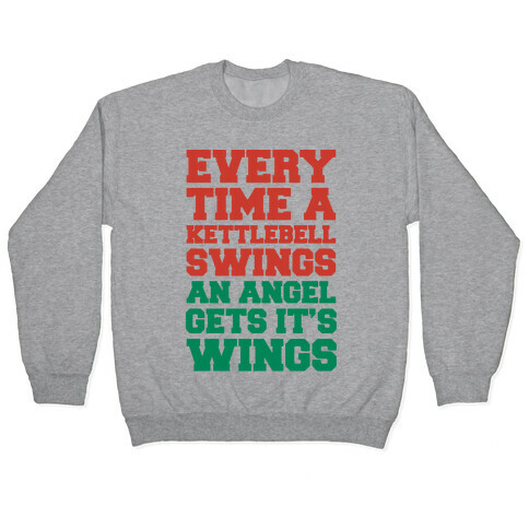 Every Time A Kettlebell Wings An Angel Gets Its Wings Pullover